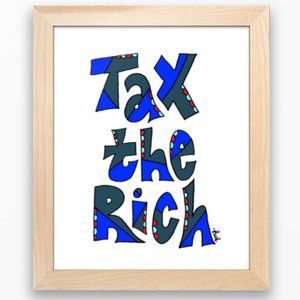 Tax the Rich Art print